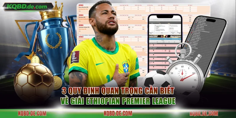 3 quy định quan trọng cần biết về giải Ethiopian Premier League