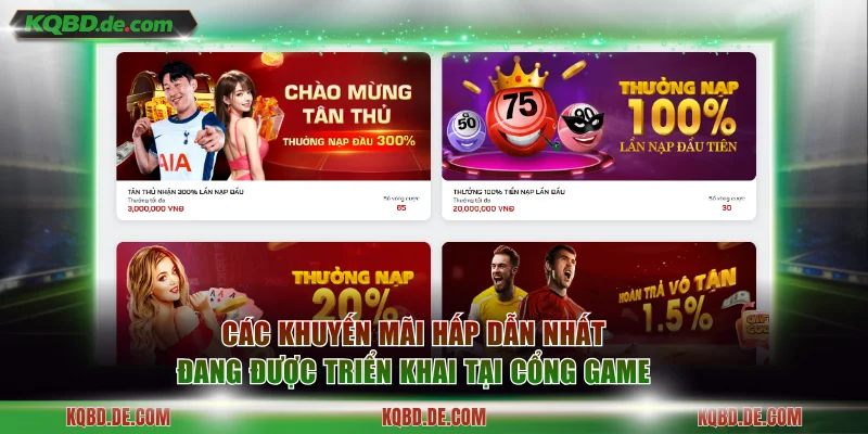 Các khuyến mãi hấp dẫn nhất đang được triển khai tại cổng game