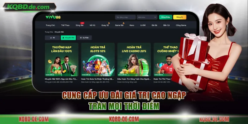 Cung cấp ưu đãi giá trị cao ngập tràn mọi thời điểm