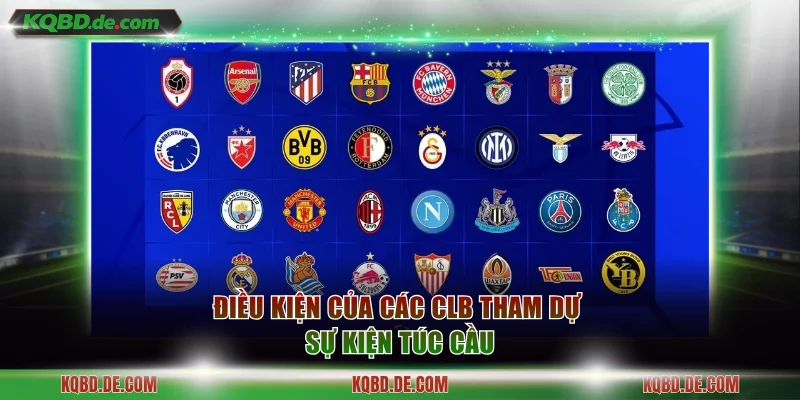 Điều kiện của các CLB tham dự sự kiện túc cầu