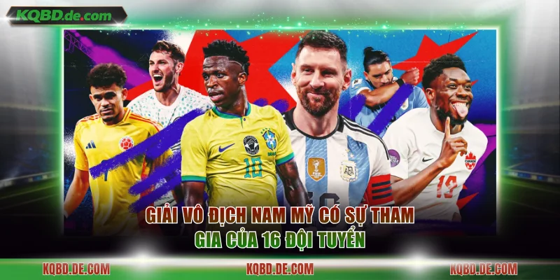 Giải vô địch Nam Mỹ có sự tham gia của 16 đội tuyển