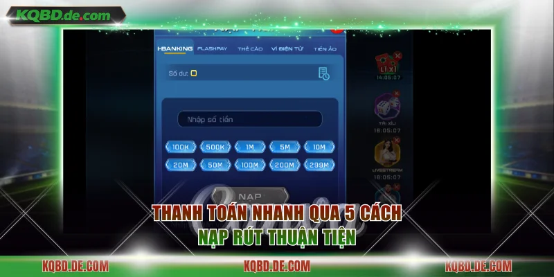 Thanh toán nhanh qua 5 cách nạp rút thuận tiện