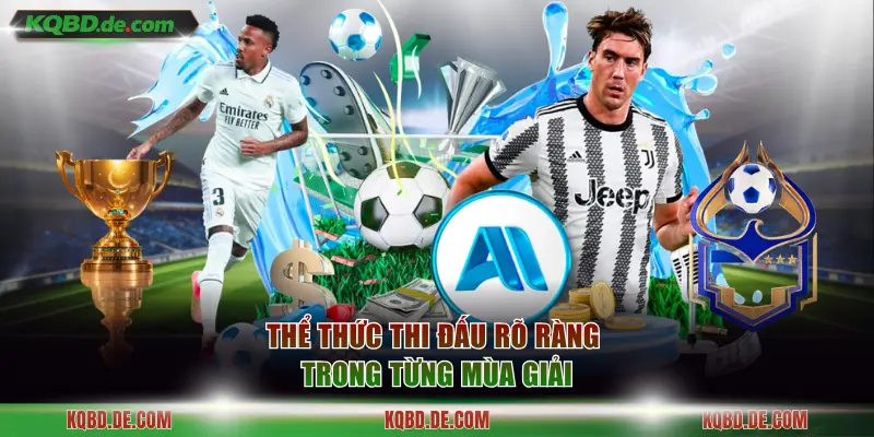 Thể thức thi đấu rõ ràng trong từng mùa giải