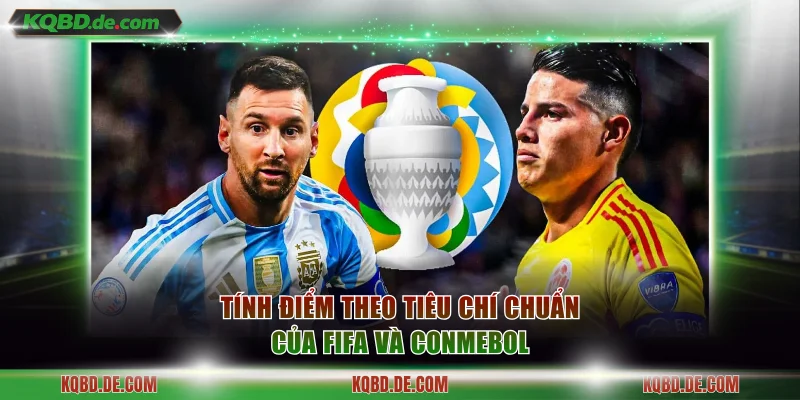Tính điểm theo tiêu chí chuẩn của FIFA và CONMEBOL
