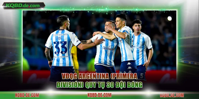 VĐQG Argentina (Primera División) quy tụ 30 đội bóng